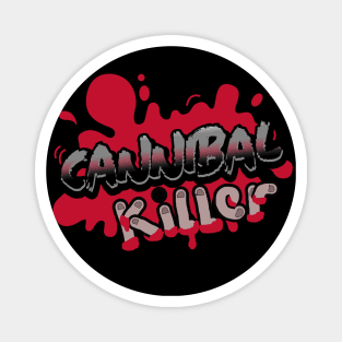 CANNIBAL KILLER Magnet